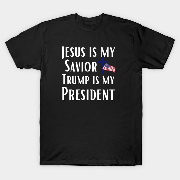 Trump 2024 Jesus is My Savior Trump is My President T-Shirt by MalibuSun